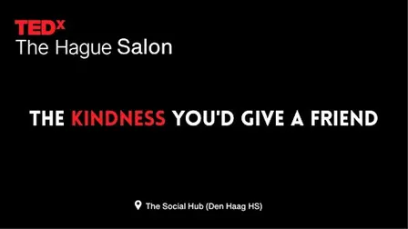 TEDx Salon - The Kindness You'd Give a Friend