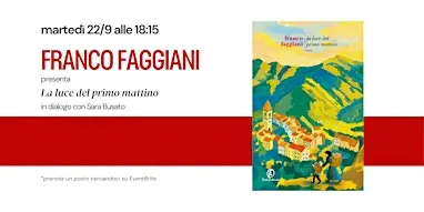 FRANCO FAGGIANI presenta "LA LUCE DEL PRIMO MATTINO"