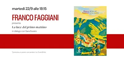 FRANCO FAGGIANI presenta "LA LUCE DEL PRIMO MATTINO"