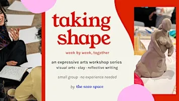 taking shape: a creative workshop series based in expressive arts