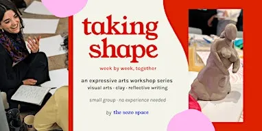 taking shape: a creative workshop series based in expressive arts