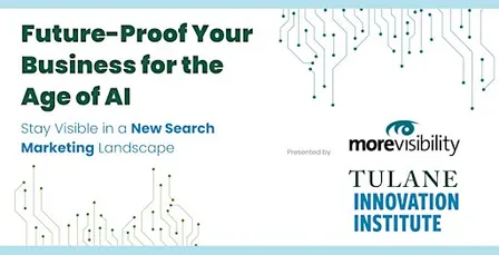 Future-Proof Your Business for the Age of AI |  Tulane Innovation Institute