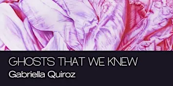 Ghosts that We Knew · Opening Reception