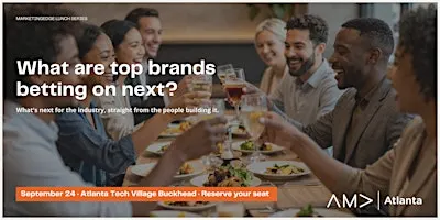 AMA Atlanta MarketingEdge Luncheon: What Top Brands Are Betting On Next