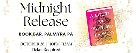 Midnight Release Party: A Court of Splintered Harmony