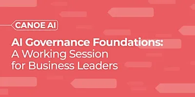 AI Governance Foundations Workshop