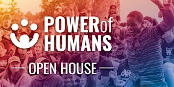 Power of Humans Open House