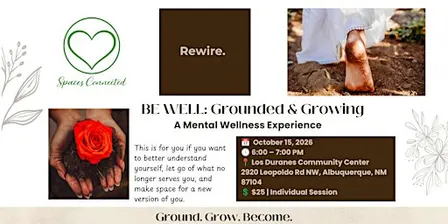 BE WELL: Grounded & Growing | A Mental Wellness Experience for Women