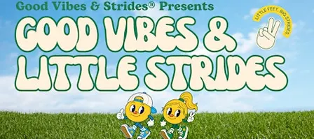 Good Vibes & Little Strides 2026