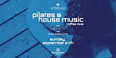 AfterFlow Presents: Pilates Series (Pilates, House Music & Coffee Rave)