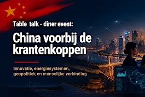 Table Talk: China voorbij de krantenkoppen