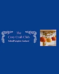 Cosy Craft Club - Felted Pumpkin Garland