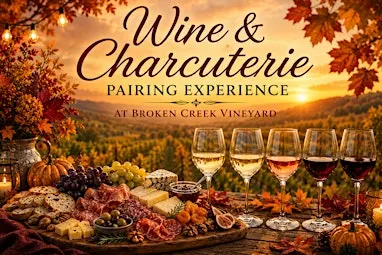 Wine and Autumn Charcuterie Pairing Experience at Broken Creek Vineyard