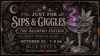 Alchemy Edition: Just for Sips & Giggles Cocktail Class