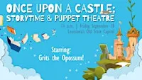 Once Upon A Castle: Storytime & Puppet Theatre