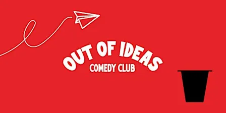 Out of Ideas- Comedy Club- Committee Room