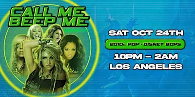 Call Me Beep Me - Los Angeles - 2010s Pop & Disney Channel Bops - 21+
