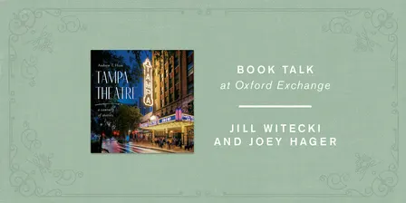 Tampa Theatre: A Century of Stories w/ Jill Witecki and Joey Hager