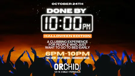 Done By 10PM: An early evening clubbing experience - Halloween Edition