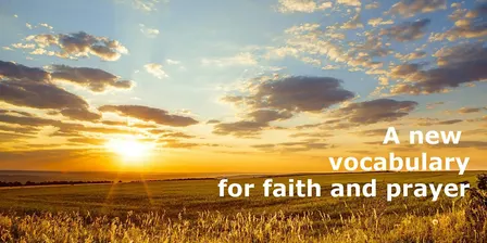 Speaking of God: A new vocabulary for faith and prayer in today’s world