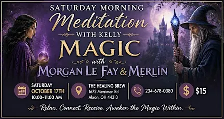 Saturday Morning Meditation with Kelly  Magic with Morgan Le Fay & Merlin