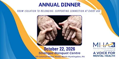 2026 Annual Dinner From Isolation to Belonging:  Supporting Connection