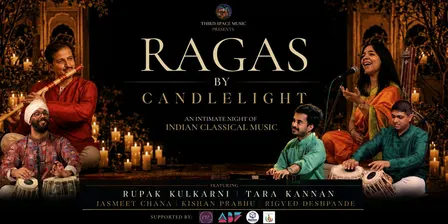 Ragas By Candlelight ft. Pt. Rupak Kulkarni & Dr. Tara Kannan