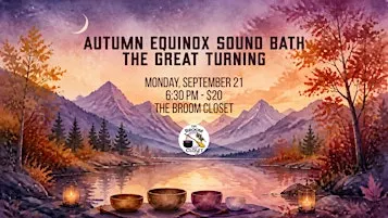 Autumn Equinox Sound Bath: The Great Turning