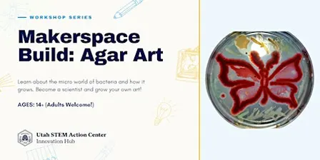 Makerspace Build: Agar Art (Teens and Adults!)