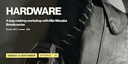 HARDWARE: A Leather-Making Workshop with Mia Wanaka Brimilcombe