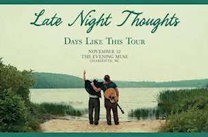 Late Night Thoughts: Days Like This Tour