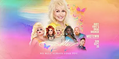 Buff Faye’s WE LOVE DOLLY! Drag Brunch: VOTED #1 BEST DRAG CHARLOTTE