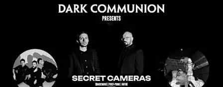 Dark Communion: SECRET CAMERAS + MTTM + Nothing New @ The Waiting Room