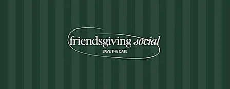 Friendsgiving Social