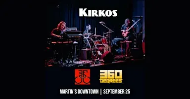 Kirkos with Jesse Cottons Stone & 360 Degrees at Martin's Downtown