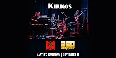 Kirkos with Jesse Cottons Stone & 360 Degrees at Martin's Downtown