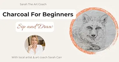 Charcoal for Beginners - Sip and Draw