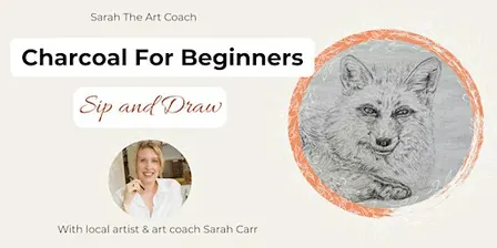 Charcoal for Beginners - Sip and Draw