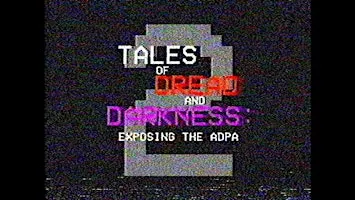 Season 2 Premiere! Tales of Dread and Darkness: Exposing the ADPA