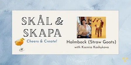 Skål & Skapa:  Halmbock (Straw goat)