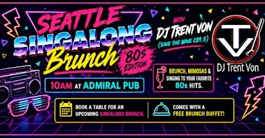 Seattle Sing-Along Brunch (80s Edition) with DJ Trent Von c89.5