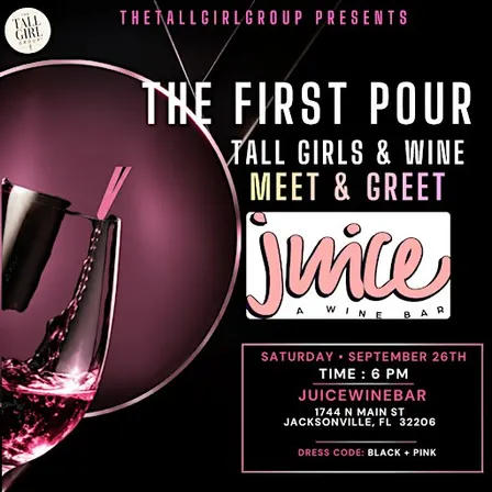 THE FIRST POUR : Tall Girls & Wine