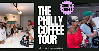 The Philly Coffee Tour - SOUTH STREET