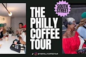 The Philly Coffee Tour - SOUTH STREET