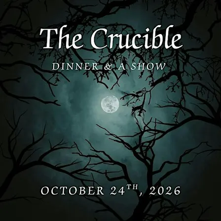 The Crucible: Dinner & A Show