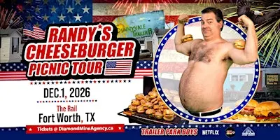 Randy's Cheeseburger Picnic Comedy Tour (Trailer Park Boys) Fort Worth TX