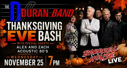 The Duran Band at Barrel House Live! Thanksgiving Eve Bash!