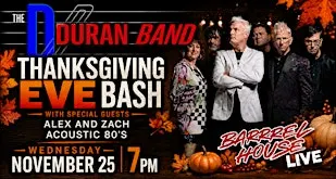 The Duran Band at Barrel House Live! Thanksgiving Eve Bash!