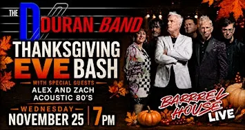 The Duran Band at Barrel House Live! Thanksgiving Eve Bash!