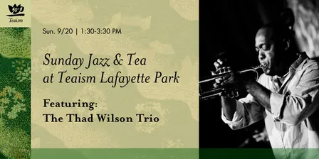 Sunday Jazz & Tea: The Thad Wilson Trio